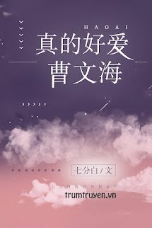 Tôi Thật Sự Yêu Tào Văn Hải Lắm Lắm
