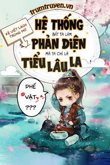 Hệ Thống Bắt Ta Làm Phản Diện, Mà Ta Chỉ Là Tiểu Lâu La