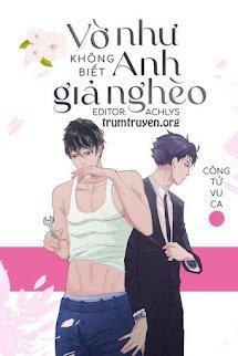 Vờ Như Không Biết Anh Giả Nghèo