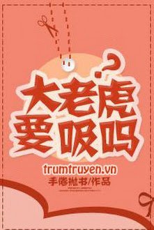 Hít Hổ Lớn Không Em?