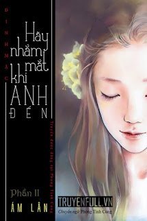 Hãy Nhắm Mắt Khi Anh Đến