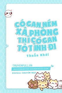 Có Gan Ném Xà Phòng Thì Có Gan Tỏ Tình Đi