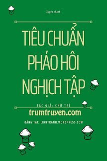 Tiêu Chuẩn Pháo Hôi Nghịch Tập