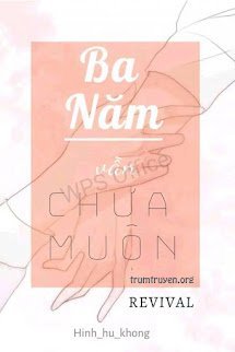 Ba Năm Vẫn Chưa Muộn