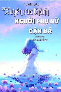 Xuyên Qua Thành Người Phụ Nữ Cặn Bã