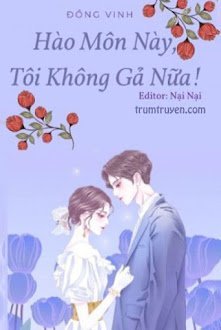 Hào Môn Này, Tôi Không Gả Nữa