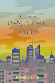 [Drahar] Chồng Tui Giàu Vậy Đó