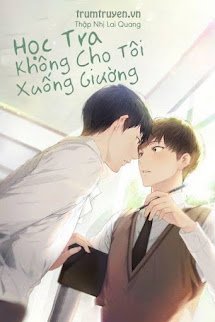Học Tra Không Cho Tôi Xuống Giường