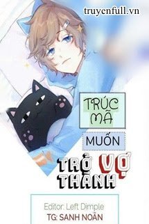 Trúc Mã Muốn Trở Thành Vợ