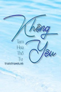 [Đam Mỹ] Không Yêu