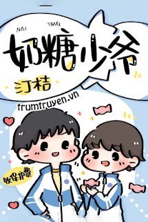 Thiếu Gia Kẹo Sữa