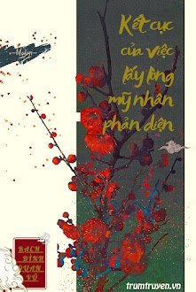 Kết Cục Của Việc Lấy Lòng Mỹ Nhân Phản Diện