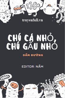 Chú Cá Nhỏ, Chú Gấu Nhỏ