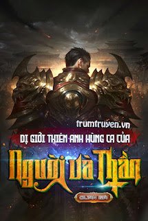 Dị Giới Thiên Anh Hùng Ca Của Người Và Thần