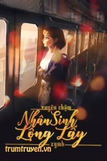 Xuyên Chậm: Nhân Sinh Lộng Lẫy