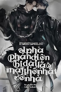 Alpha Phản Diện Bị Đại Lão Mạt Thế Nhặt Về Nhà