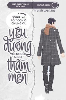 Sống Lại Rồi? Còn Ở Chung Và Yêu Đương Với Người Mình Thầm Mến