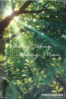 Không Uổng Nắng Mai