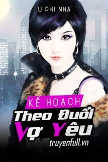 Kế Hoạch Theo Đuổi Vợ Yêu