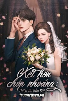 Kết Hôn Chớp Nhoáng: Thiên Tài Bảo Bối