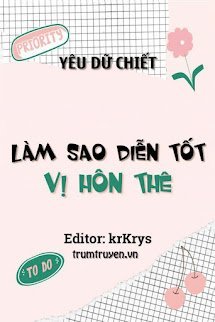 Làm Sao Diễn Tốt Vị Hôn Thê