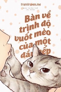 Bàn Về Trình Độ Vuốt Mèo Của Một Đầu Bếp