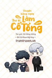 Chuyện Hằng Ngày Của Thư Ký Lâm Cùng Cố Tổng