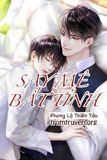 Say Mê Bất Tỉnh