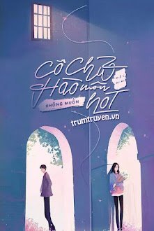 Cô Chủ Hào Môn Không Muốn HOT