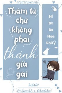 Thám Tử Chứ Không Phải Thánh Giả Gái
