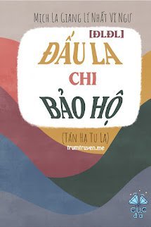[Đấu La Đại Lục] Đấu La Chi Bảo Hộ (Tán Hạ Tu La)
