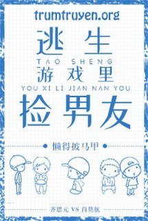 Nhặt Được Bạn Trai Trong Trò Chơi Chạy Trốn