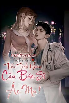 Tiểu Tình Nhân Của Bác Sĩ Ác Ma!