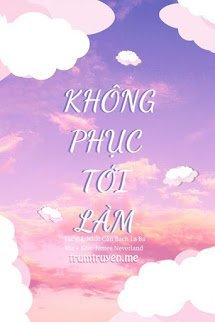 Không Phục Tới Làm