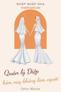 Quản Lý Diệp Hôm Nay Không Làm Người