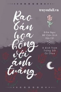 Rao Bán Hoa Hồng Với Ánh Trăng