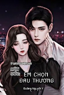 Hôn Ước: Em Chọn Đau Thương