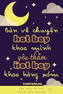 Bàn Về Chuyện Hot Boy Khoa Mình Yêu Thầm Hot Boy Khoa Hàng Xóm
