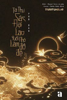 Ta Thu Các Đại Lão Tuổi Nhỏ Làm Đồ Đệ