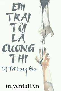 Em Trai Tôi Là Cương Thi