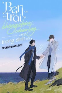 Bạn Trai Không Chịu Chia Tay Cũng Trọng Sinh Rồi