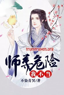 Nghề Sư Tôn Nguy Hiểm, Ta Không Làm!