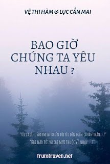 Bao Giờ Chúng Ta Yêu Nhau