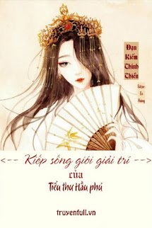 Kiếp Sống Giới Giải Trí Của Tiểu Thư Hầu Phủ