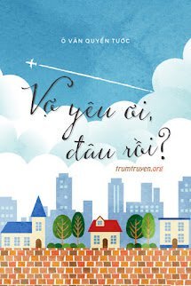Vợ Yêu Ơi, Đâu Rồi