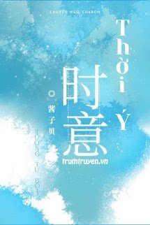 [Đam Mỹ] Thời Ý