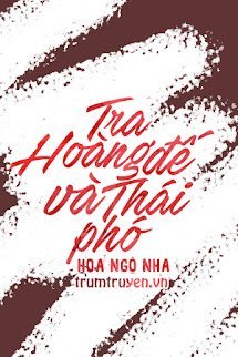 Tra Hoàng Đế Và Thái Phó