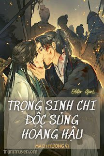Trọng Sinh Chi Độc Sủng Hoàng Hậu