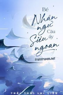 Bé Nhân Ngư Cậu Ấy Siêu Ngoan