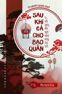 Sau Khi Gả Cho Bạo Quân Ta Mỗi Ngày Đều Nghĩ Mình Đang Thủ Tiết (Nguyện Lấy Giang Sơn Làm Sính